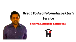 HomeInspeKtor Testimonial Srinivas Brigade Lakefront