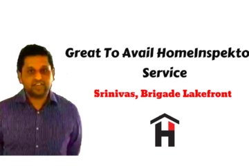 HomeInspeKtor Testimonial Srinivas Brigade Lakefront